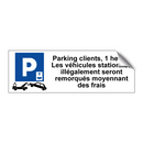 Parking clients, 1 heure. Les véhicules stationnés illégalement seront remorqués moyennant des frais