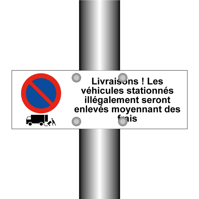 Livraisons ! Les véhicules stationnés illégalement seront enlevés moyennant des frais