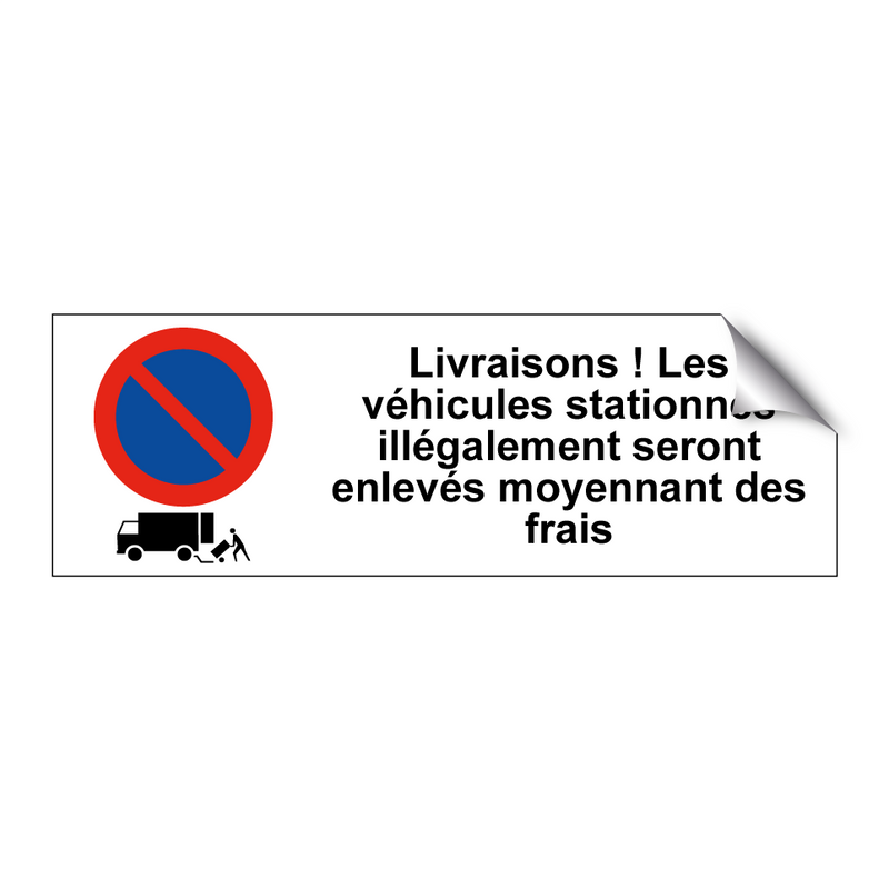 Livraisons ! Les véhicules stationnés illégalement seront enlevés moyennant des frais