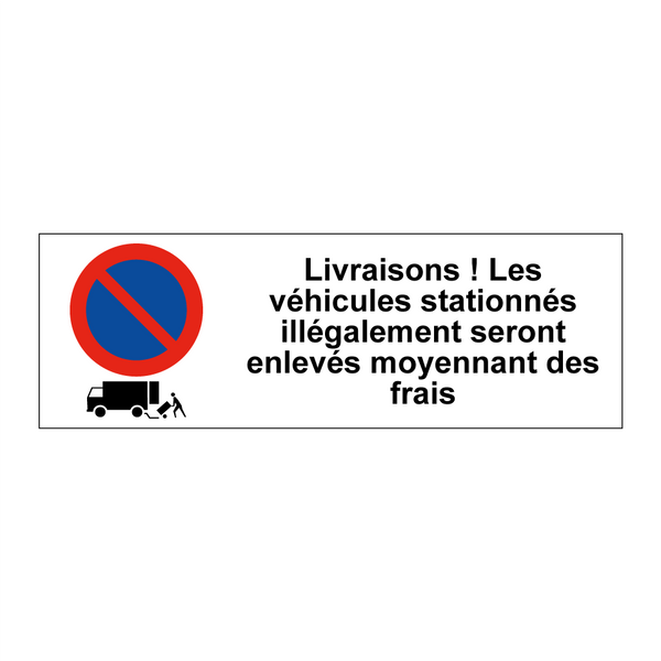 Livraisons ! Les véhicules stationnés illégalement seront enlevés moyennant des frais