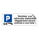 Dentiste. Les véhicules stationnés illégalement seront enlevés à vos frais !