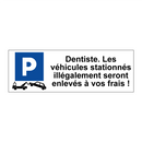 Dentiste. Les véhicules stationnés illégalement seront enlevés à vos frais !