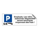 Employés. Les véhicules stationnés illégalement seront remorqués moyennant des frais !