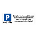 Employés. Les véhicules stationnés illégalement seront remorqués moyennant des frais !