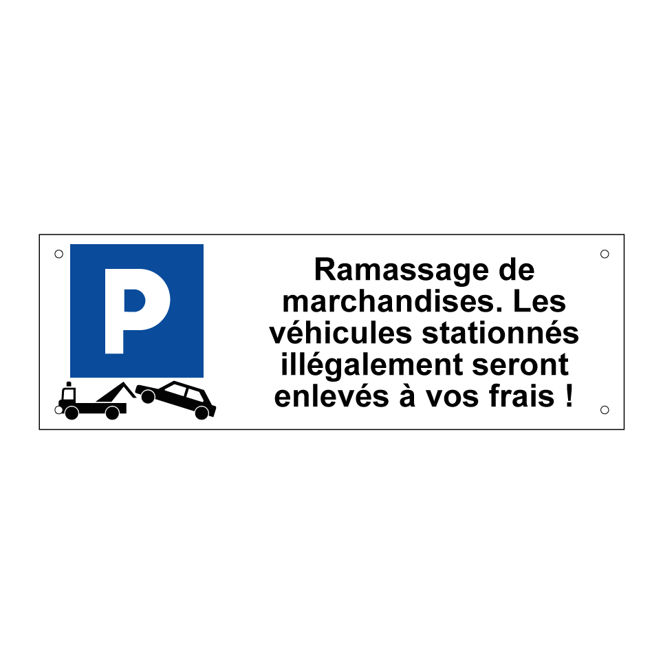 Ramassage de marchandises. Les véhicules stationnés illégalement seront enlevés à vos frais !