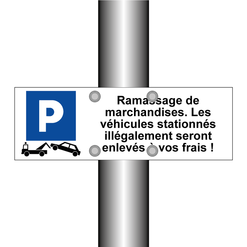 Ramassage de marchandises. Les véhicules stationnés illégalement seront enlevés à vos frais !