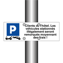 Clients de l'hôtel. Les véhicules stationnés illégalement seront remorqués moyennant des frais !