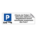 Clients de l'hôtel. Les véhicules stationnés illégalement seront remorqués moyennant des frais !