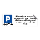 Réservé aux membres du conseil. Les véhicules stationnés illégalement seront enlevés à vos frais !