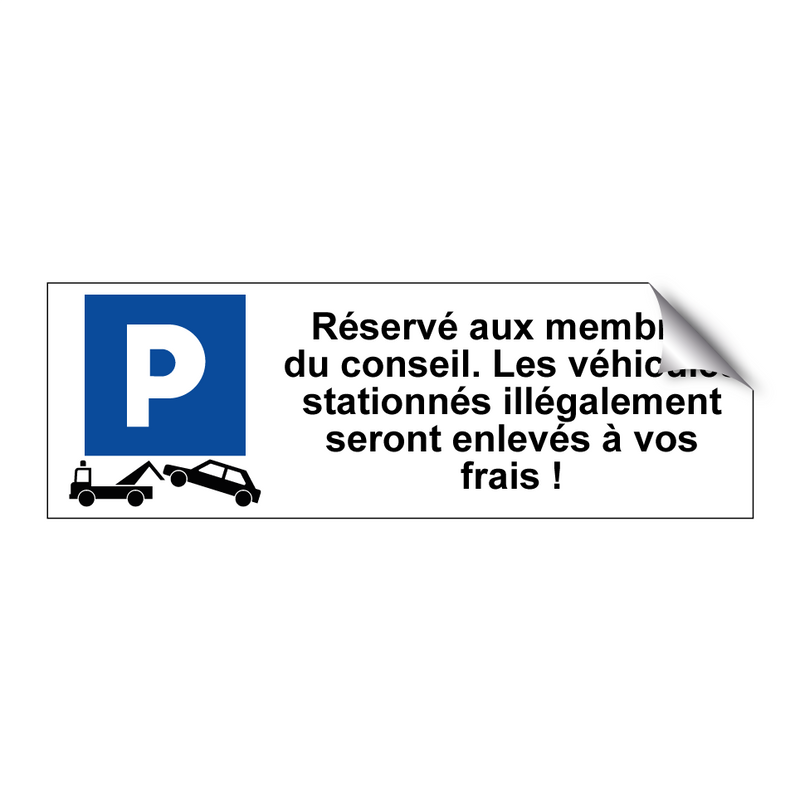 Réservé aux membres du conseil. Les véhicules stationnés illégalement seront enlevés à vos frais !