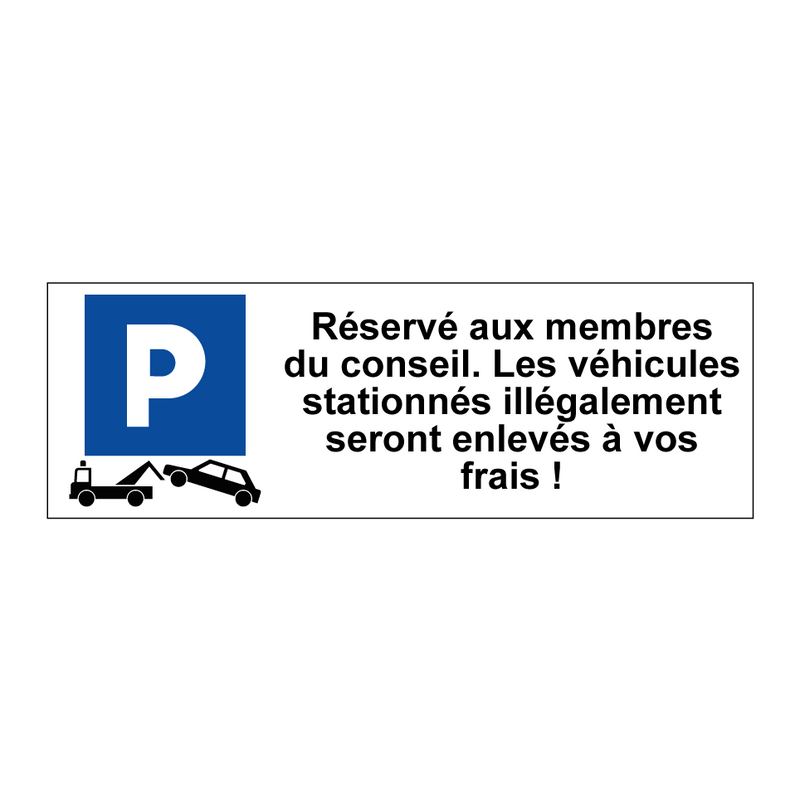 Réservé aux membres du conseil. Les véhicules stationnés illégalement seront enlevés à vos frais !