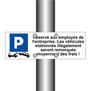 Réservé aux employés de l'entreprise. Les véhicules stationnés illégalement seront remorqués moyennant des frais !