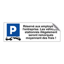 Réservé aux employés de l'entreprise. Les véhicules stationnés illégalement seront remorqués moyennant des frais !