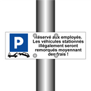 Réservé aux employés. Les véhicules stationnés illégalement seront remorqués moyennant des frais !