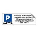 Réservé aux employés. Les véhicules stationnés illégalement seront remorqués moyennant des frais !