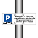 Réservé à la direction. Les véhicules stationnés illégalement seront enlevés à vos frais !