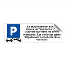 Le stationnement sur les locaux de l'entreprise n'est autorisé que dans les zones marquées. Les véhicules garés illégalement seront enlevés à vos frais !