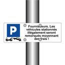 Fournisseurs. Les véhicules stationnés illégalement seront remorqués moyennant des frais !