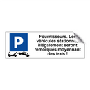 Fournisseurs. Les véhicules stationnés illégalement seront remorqués moyennant des frais !