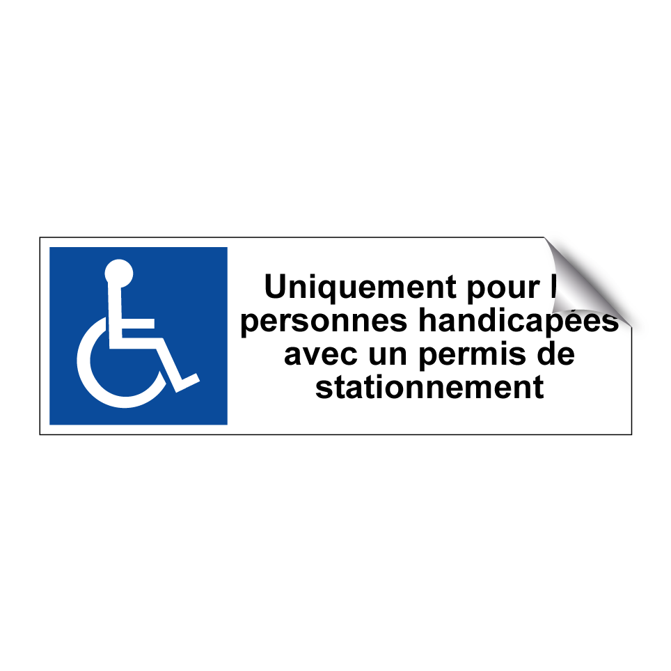 Uniquement pour les personnes handicapées avec un permis de stationnement