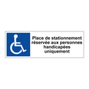 Place de stationnement réservée aux personnes handicapées uniquement