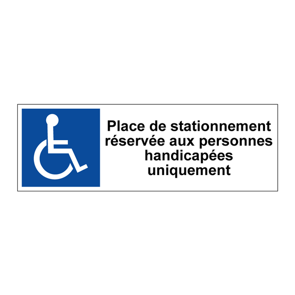 Place de stationnement réservée aux personnes handicapées uniquement