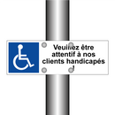 Veuillez être attentif à nos clients handicapés !