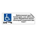 Stationnement pour handicapés. Les véhicules garés illégalement seront remorqués moyennant des frais !
