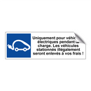Uniquement pour véhicules électriques pendant la charge. Les véhicules stationnés illégalement seront enlevés à vos frais !