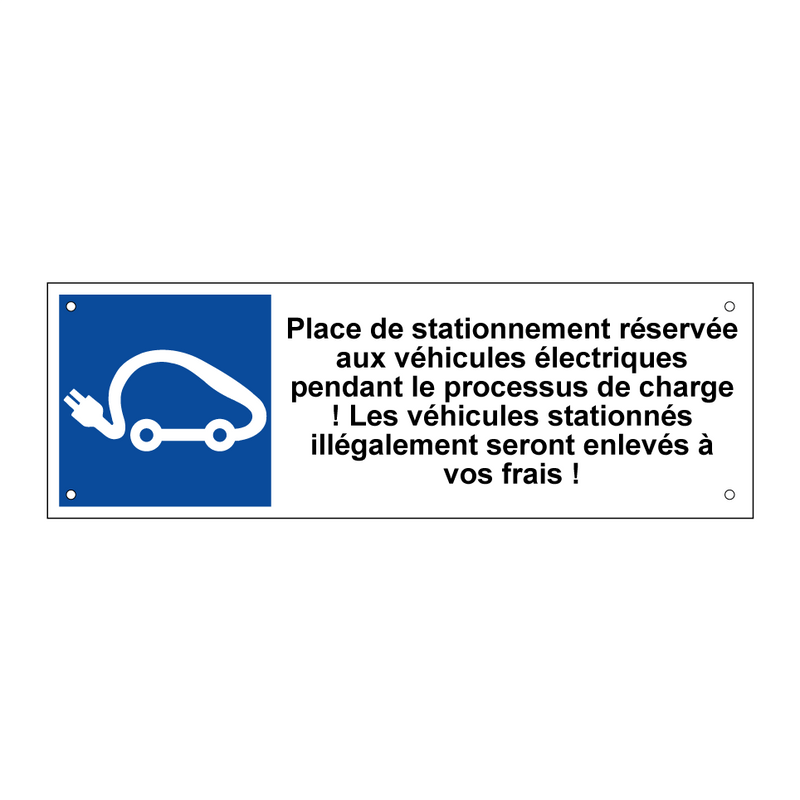 Place de stationnement réservée aux véhicules électriques pendant le processus de charge ! Les véhicules stationnés illégalement seront enlevés à vos frais !