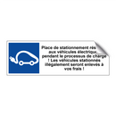 Place de stationnement réservée aux véhicules électriques pendant le processus de charge ! Les véhicules stationnés illégalement seront enlevés à vos frais !
