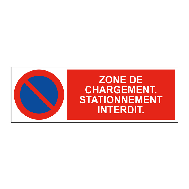 Zone de chargement. Stationnement interdit.