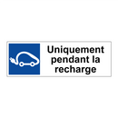 Uniquement pendant la recharge