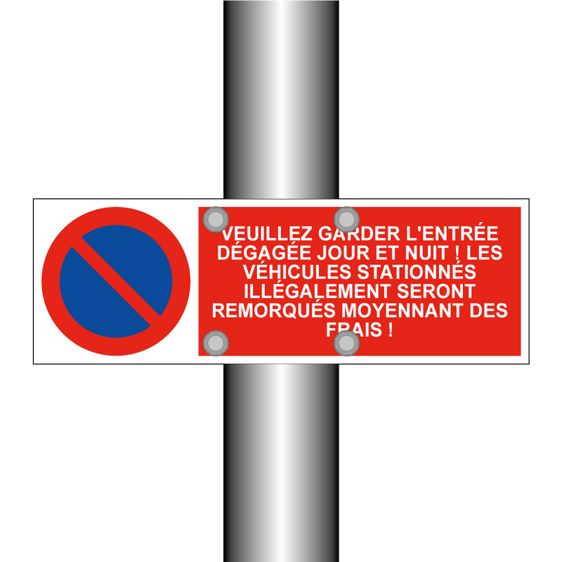 Veuillez garder l'entrée dégagée jour et nuit ! Les véhicules stationnés illégalement seront remorqués moyennant des frais !