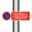 Gardez l'entrée et la sortie dégagées en tout temps. Les véhicules stationnés illégalement seront remorqués moyennant des frais !