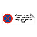Gardez la sortie des pompiers dégagée jour et nuit !