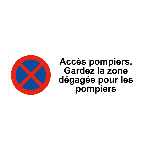 Accès pompiers. Gardez la zone dégagée pour les pompiers