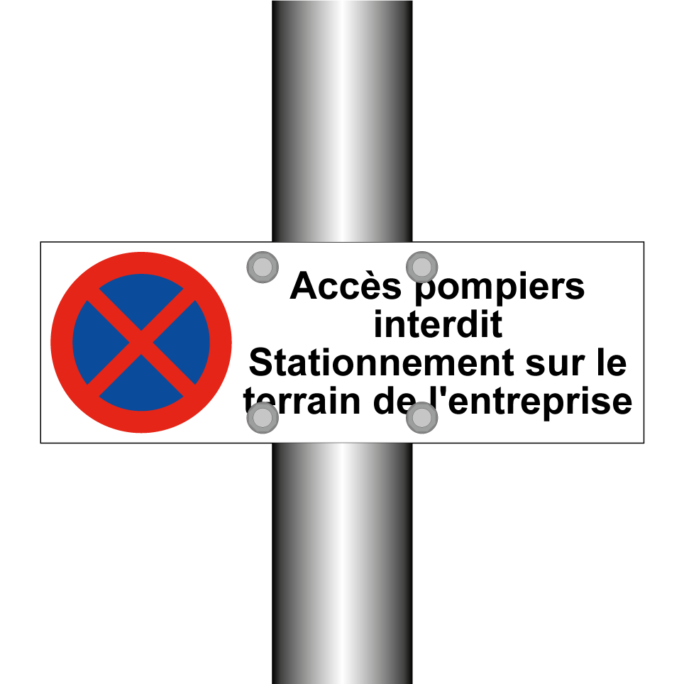 Accès pompiers interdit Stationnement sur le terrain de l'entreprise