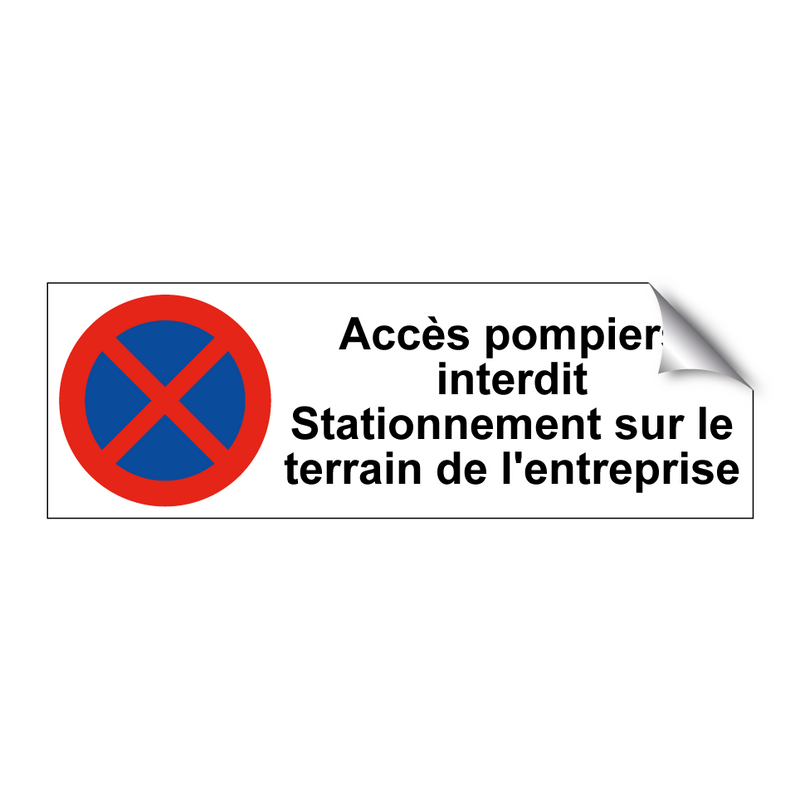 Accès pompiers interdit Stationnement sur le terrain de l'entreprise
