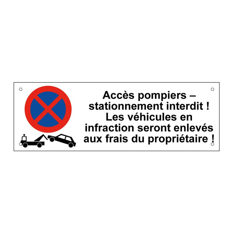 Accès pompiers – stationnement interdit ! Les véhicules en infraction seront enlevés aux frais du propriétaire !