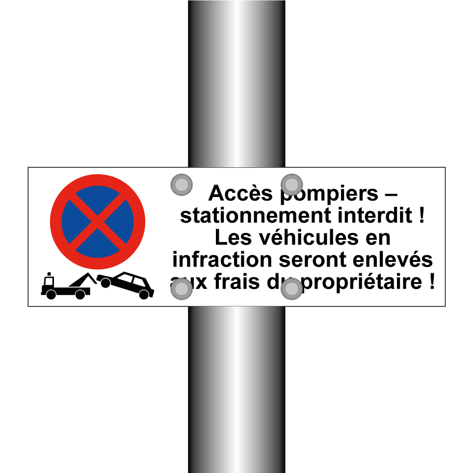 Accès pompiers – stationnement interdit ! Les véhicules en infraction seront enlevés aux frais du propriétaire !