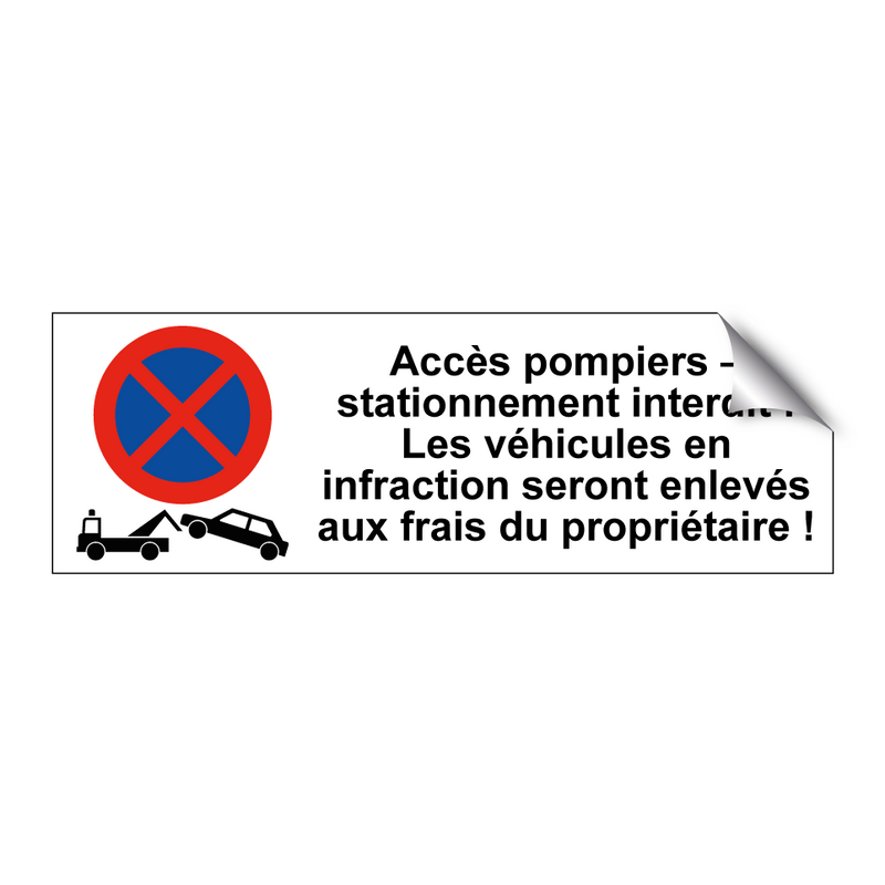 Accès pompiers – stationnement interdit ! Les véhicules en infraction seront enlevés aux frais du propriétaire !