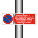 Garder l'entrée et la sortie dégagées jour et nuit, ainsi qu'en face ! Les véhicules stationnés illégalement seront enlevés à vos frais !
