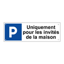 Uniquement pour les invités de la maison