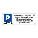 Réservé aux invités. Les véhicules stationnés illégalement seront enlevés aux frais du propriétaire !