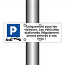 Uniquement pour les visiteurs. Les véhicules stationnés illégalement seront enlevés à vos frais !