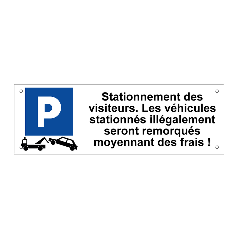 Stationnement des visiteurs. Les véhicules stationnés illégalement seront remorqués moyennant des frais !