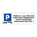 Visiteurs. Les véhicules stationnés illégalement seront remorqués moyennant des frais !