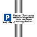 Docteur. Les véhicules stationnés illégalement seront remorqués moyennant des frais !