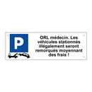 ORL médecin. Les véhicules stationnés illégalement seront remorqués moyennant des frais !